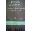 Pensaci, Giacominu!, A birritta cu i ciancianeddi, Lumie di Sicilia - Luigi Pirandello