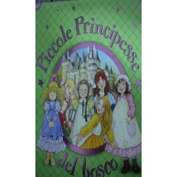 Piccole principesse nel bosco -  Anna Casalis/ Tony Wolf