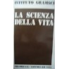 La scienza della vita - a cura di  Istituto Gramsci