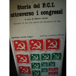 Storia del P.C.I. attraverso i congressi, a cura di A. Cecchi