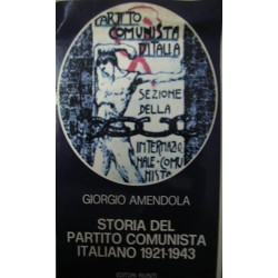 Storia del Partito Comunista Italiano (1921-1943) - Giorgio Amendola