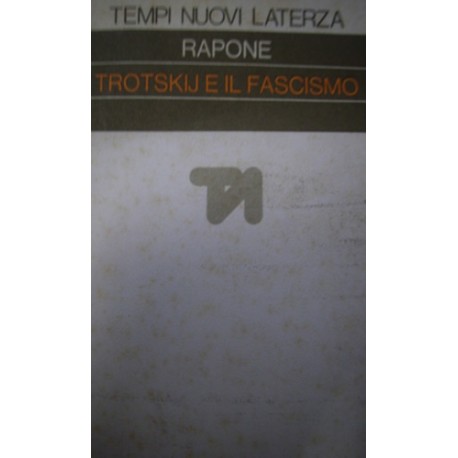 Trotskij e il fascismo - Leonardo Rapone