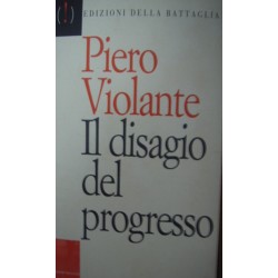 Il disagio del progresso - Piero Violante