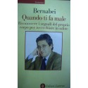 Quando ti fa male -  Roberto Bernabei