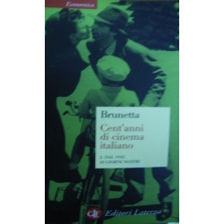 Cent'anni di cinema italiano vol.2 - Dal 1945 ai giorni nostri - G. Piero Brunetta