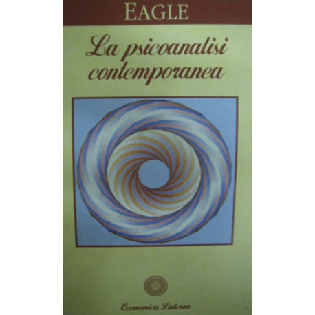 La psicoanalisi contemporanea - Morris N. Eagle