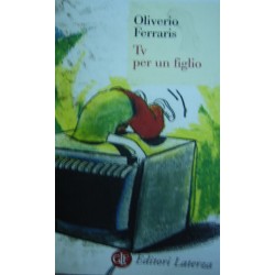 TV per un figlio - Anna Oliverio Ferraris