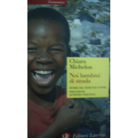 Noi bambini di strada. Storie del Mthunzi Centre - Chiara Michelon