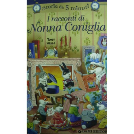 I racconti di Nonna Coniglia -  Anna Casalis/ Tony Wolf