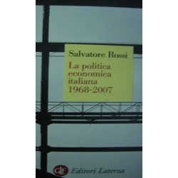La politica economica italiana 1968-2007 - Salvatore Rossi
