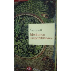 Medioevo «superstizioso» - Jean-Claude Schmitt