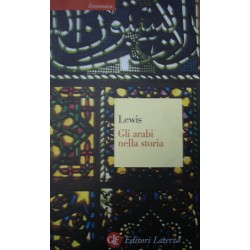 Gli arabi nella storia - Bernard Lewis
