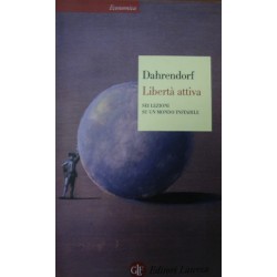 Libertà attiva. Sei lezioni su un mondo instabile - Ralf Dahrendorf