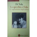 Lo specchio e l'olio. Le superstizioni degli italiani - Alfonso M. Di Nola