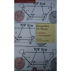 Contare e raccontare. Dialogo sulle due culture - Carlo Bernardini/Tullio De Mauro