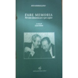 Fare memoria. Per non dimenticare e per capire - Rita Borsellino