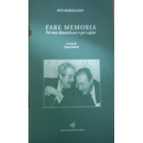 Fare memoria. Per non dimenticare e per capire - Rita Borsellino
