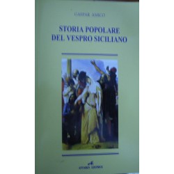 Storia popolare del vespro siciliano - Gaspar Amico