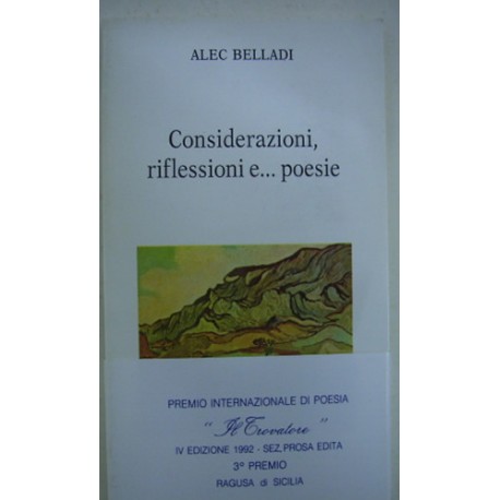 Considerazioni, riflessioni e… poesie - Alec Belladi