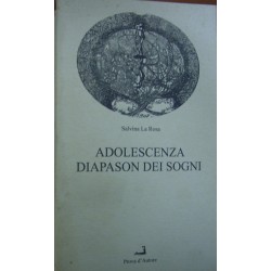 Adolescenza diapason dei sogni - La Rosa Salvina