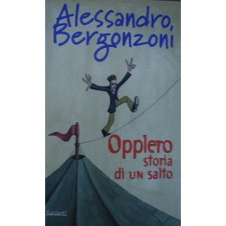 Opplero. Storia di un salto - Alessandro Bergonzoni