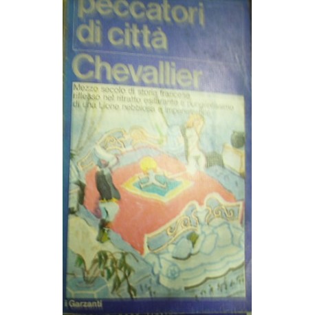 Peccatori di città - Gabriel Chevallier