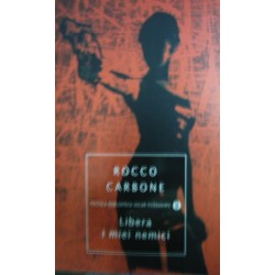 Libera i miei nemici - Rocco Carbone