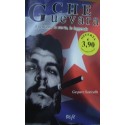 Che Guevara Il pensiero, la storia, la leggenda - Gaspare Scarcella