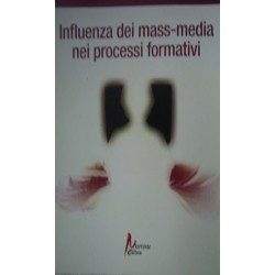 Influenza dei mass media nei processi formativi - Silvana Di Grande