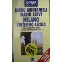 Milano ventesimo secolo - Indro Montanelli/Mario Cervi