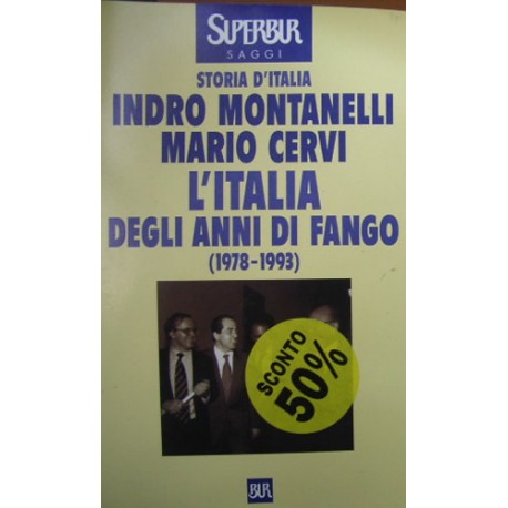 L' Italia degli anni di fango. (1978-1993) - Indro Montanelli/Mario Cervi