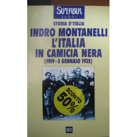 L' Italia in camicia nera (1919 - 3 GENNAIO 1925) - Indro Montanelli