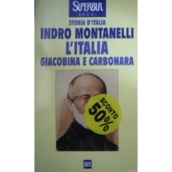 L' Italia giacobina e carbonara - Indro Montanelli