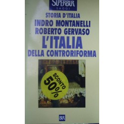 Storia d'Italia. L' Italia della Controriforma - Indro Montanelli