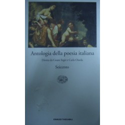 Antologia della poesia italiana vol.5. Seicento - a cura di Cesare Segre/ Carlo Ossola