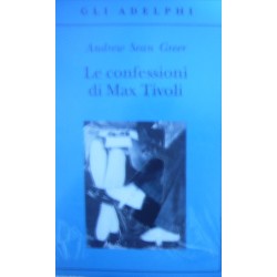 Le confessioni di Max Tivoli - Andrew S. Greer