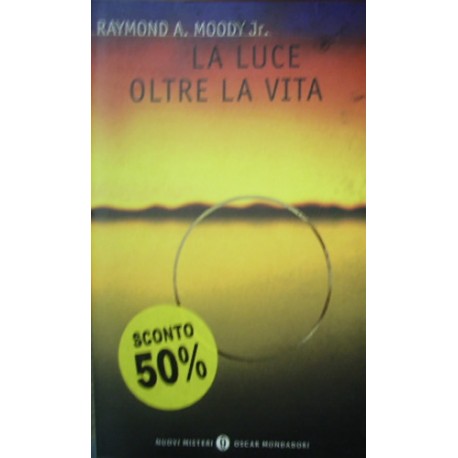 La luce oltre la vita - Raymond A. jr. Moody