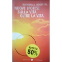 Nuove ipotesi sulla vita oltre la vita - Raymond A. jr. Moody
