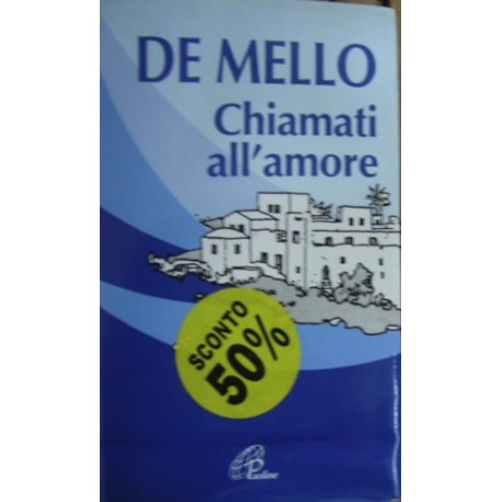 Chiamati all'amore. Riflessioni - Anthony De Mello
