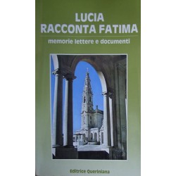 Lucia racconta Fatima. Memorie, lettere e documenti di suor Lucia - Lucia (suor)