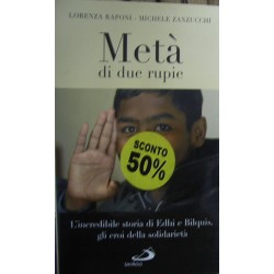 Metà di due rupie. L'incredibile storia di Edhi e Bilquis, gli eroi della solidarietà - Lorenza Raponi/Michele Zanzucchi