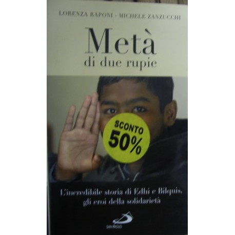 Metà di due rupie. L'incredibile storia di Edhi e Bilquis, gli eroi della solidarietà - Lorenza Raponi/Michele Zanzucchi