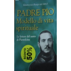 Modello di vita spirituale. Le lettere del santo di Pietrelcina - Pio da Pietrelcina (san)