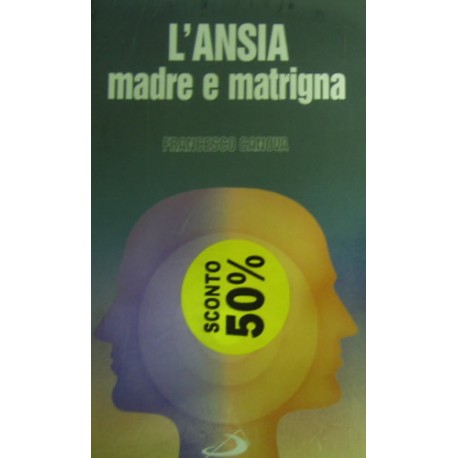 L' ansia, madre e matrigna - Francesco Canova
