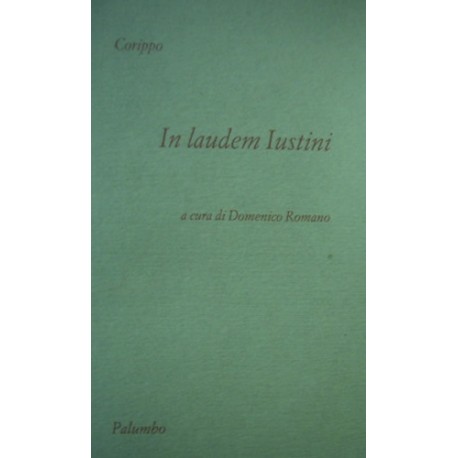 In laudem Iustini - Corippo - Domenico Romano (a cura di)