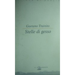 Stelle di gesso - Gaetano Trainito