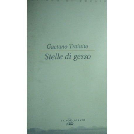 Stelle di gesso - Gaetano Trainito