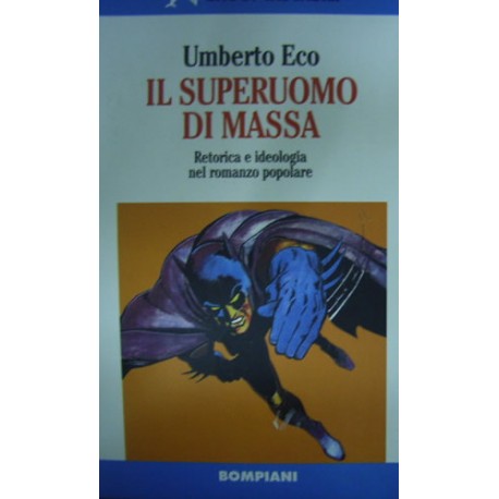 Il superuomo di massa. Retorica e ideologia nel romanzo popolare - Umberto Eco