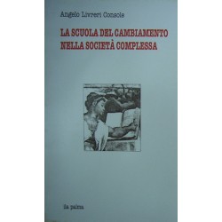 La scuola del cambiamento nella società complessa - Angelo Livreri Console